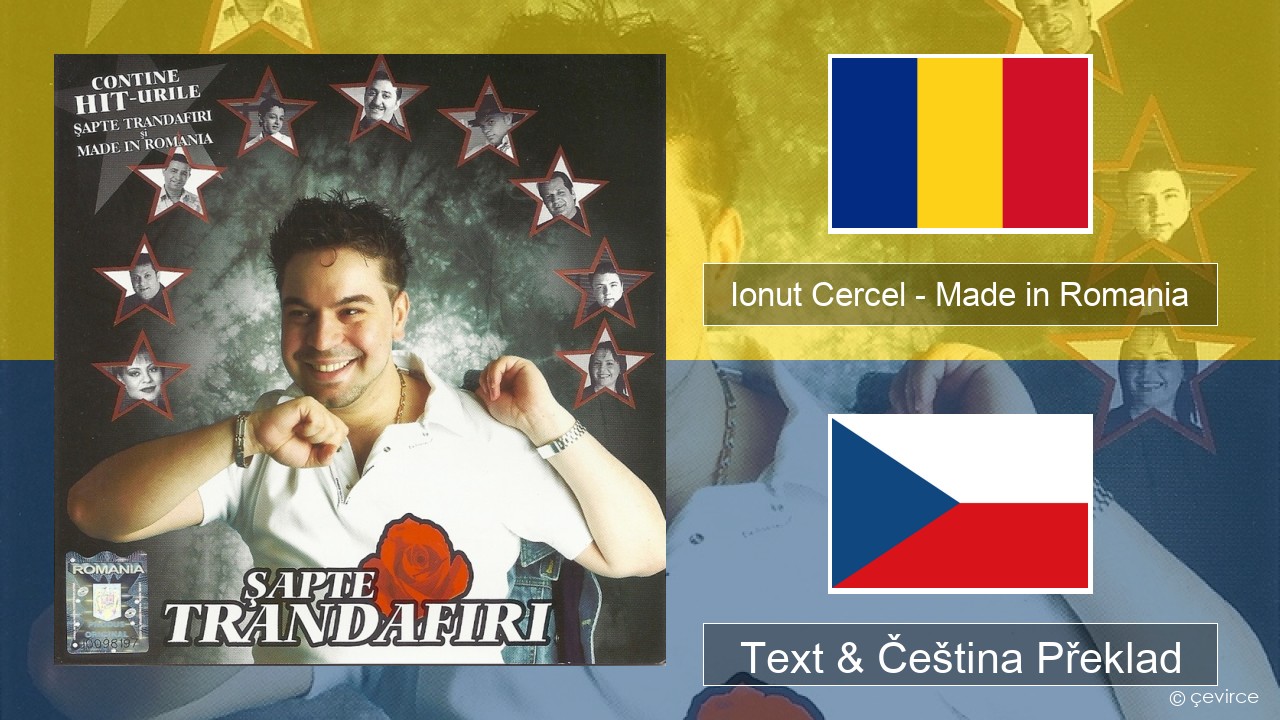 Ionut Cercel – Made in Romania Rumunský Text & Čeština Překlad