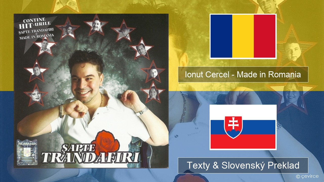 Ionut Cercel – Made in Romania Rumunský Texty & Slovenský Preklad