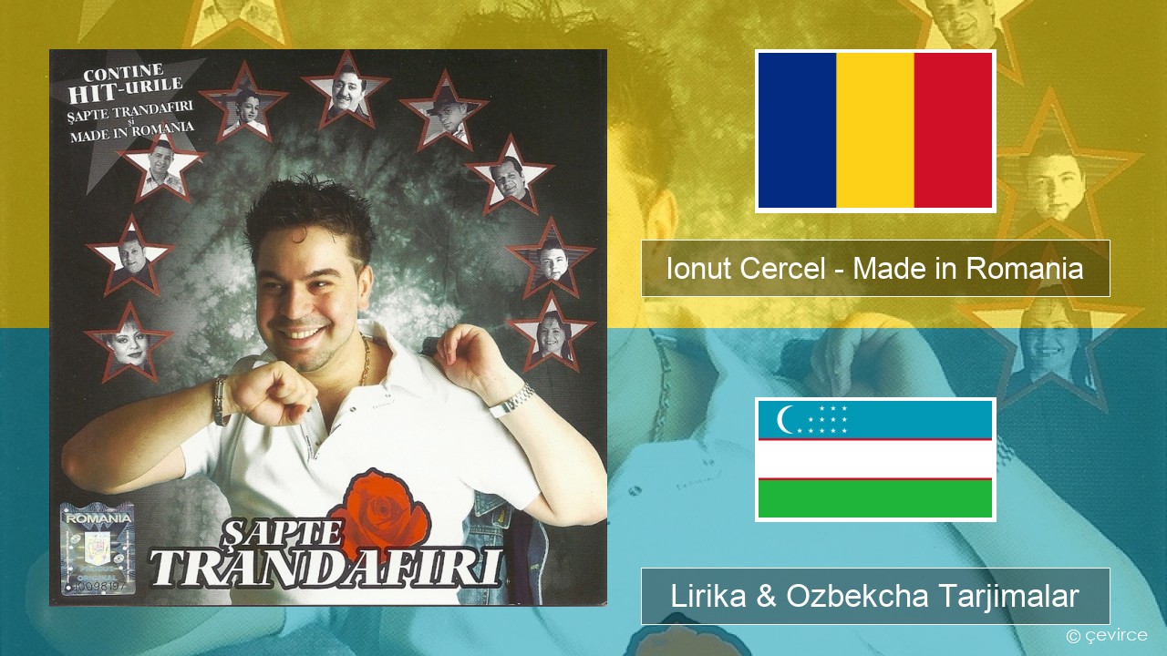 Ionut Cercel – Made in Romania Rumincha Lirika & Ozbekcha Tarjimalar