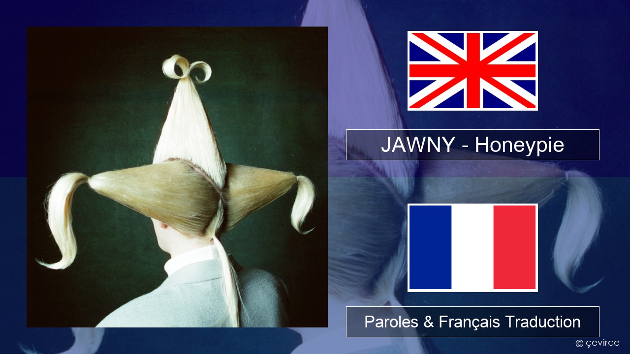 JAWNY – Honeypie Anglais Paroles & Français Traduction