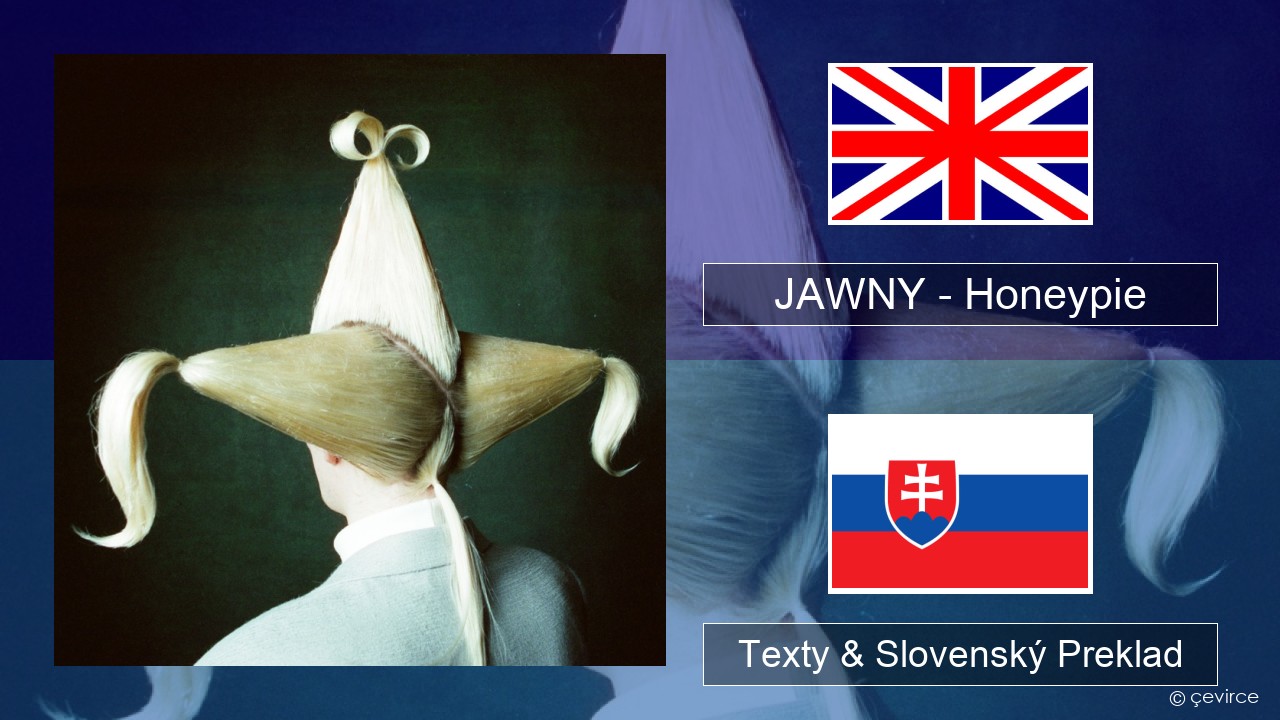 JAWNY – Honeypie Anglický Texty & Slovenský Preklad