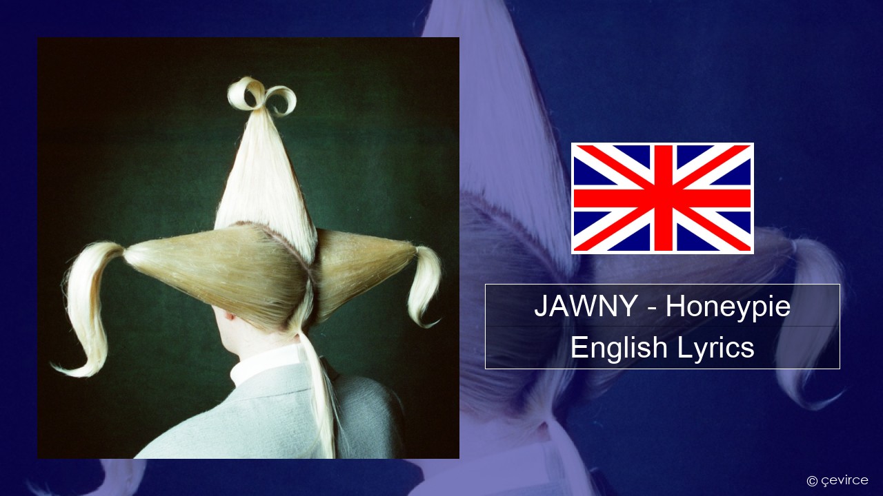 JAWNY – Honeypie English Lyrics