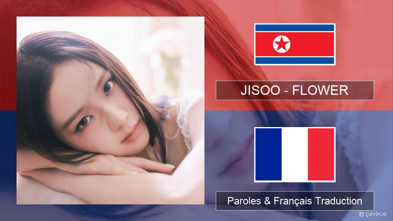 JISOO – FLOWER Coréen Paroles & Français Traduction