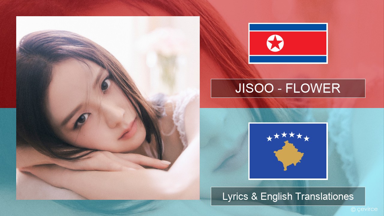 JISOO – FLOWER Coreanica Lyrics & English Translationes