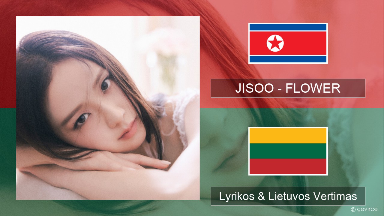 JISOO – FLOWER Korėjos Lyrikos & Lietuvos Vertimas