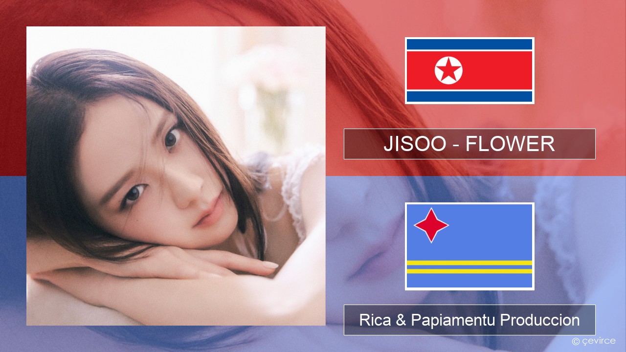 JISOO – FLOWER Reino Rica & Papiamentu Produccion