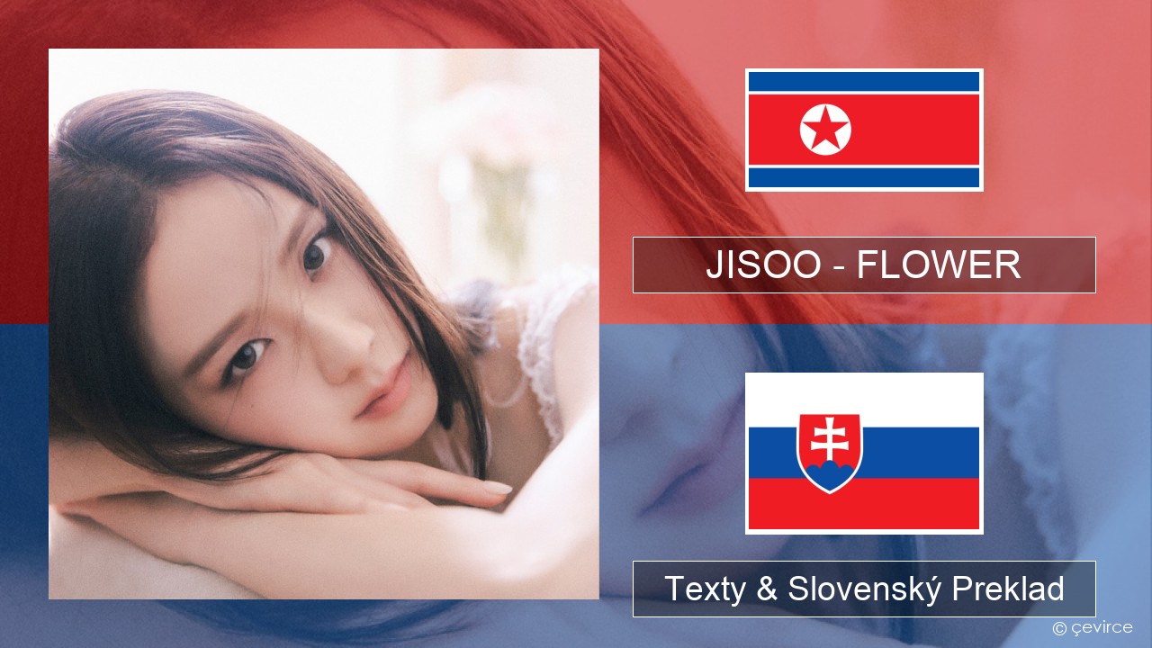 JISOO – FLOWER Kórejský Texty & Slovenský Preklad