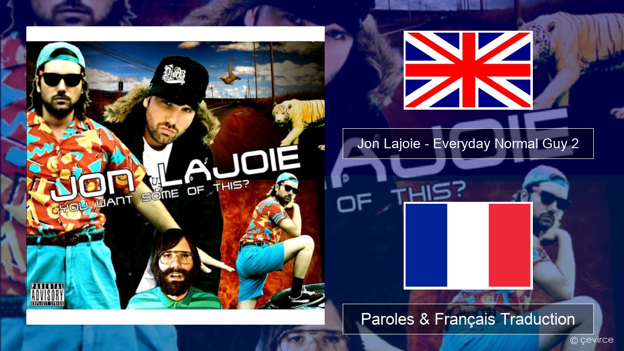 Jon Lajoie – Everyday Normal Guy 2 Anglais Paroles & Français Traduction