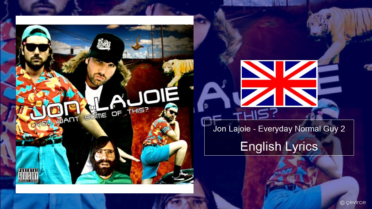 Jon Lajoie – Everyday Normal Guy 2 English Lyrics