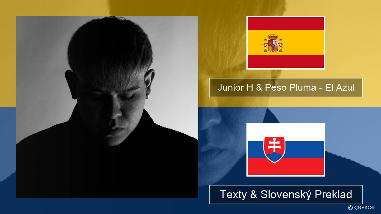 Junior H & Peso Pluma – El Azul Španielsko Texty & Slovenský Preklad