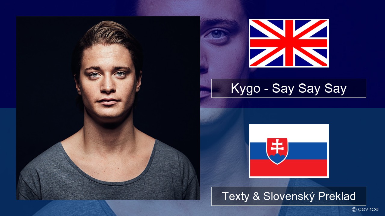 Kygo – Say Say Say (feat. Paul McCartney & Michael Jackson) Anglický Texty & Slovenský Preklad