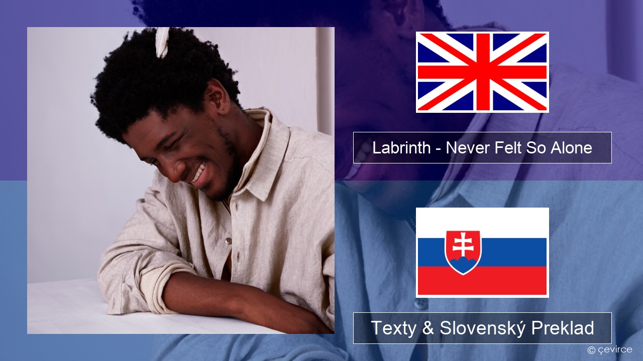 Labrinth – Never Felt So Alone Anglický Texty & Slovenský Preklad