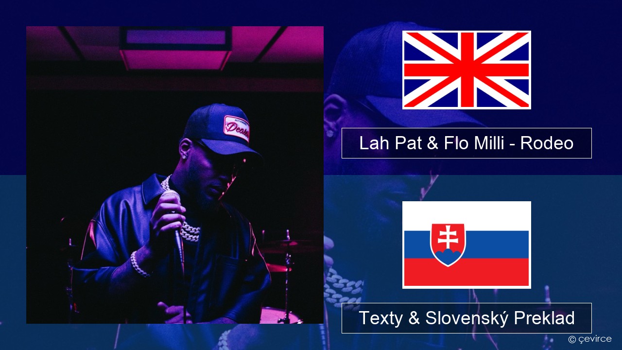 Lah Pat & Flo Milli – Rodeo (Remix) Anglický Texty & Slovenský Preklad