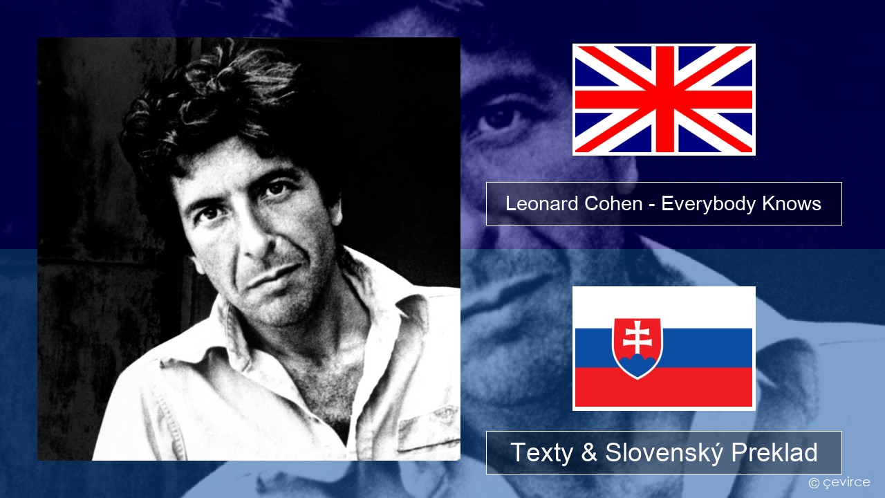 Leonard Cohen – Everybody Knows Anglický Texty & Slovenský Preklad