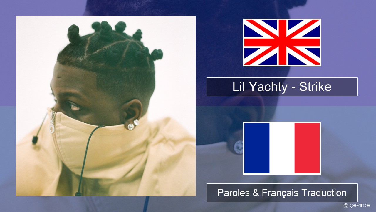 Lil Yachty – Strike (Holster) Anglais Paroles & Français Traduction