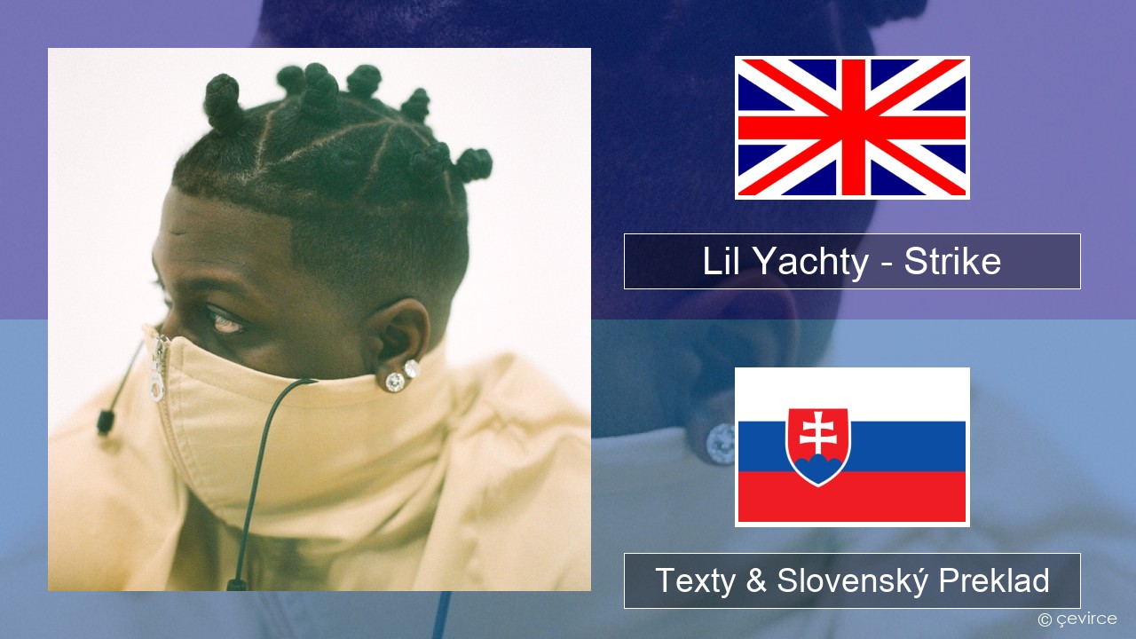 Lil Yachty – Strike (Holster) Anglický Texty & Slovenský Preklad