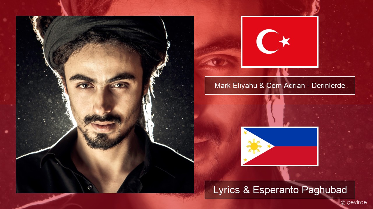 Mark Eliyahu & Cem Adrian – Derinlerde Turkiya Lyrics & Esperanto Paghubad