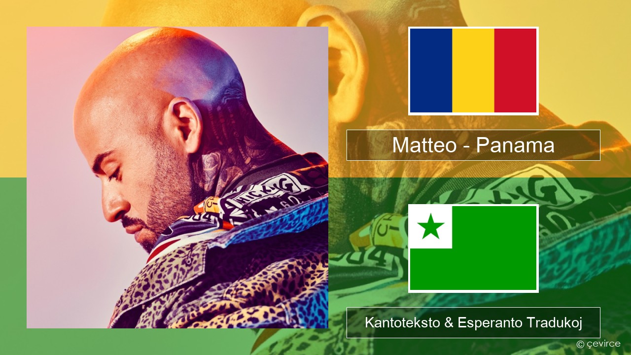 Matteo – Panama La rumana Kantoteksto & Esperanto Tradukoj