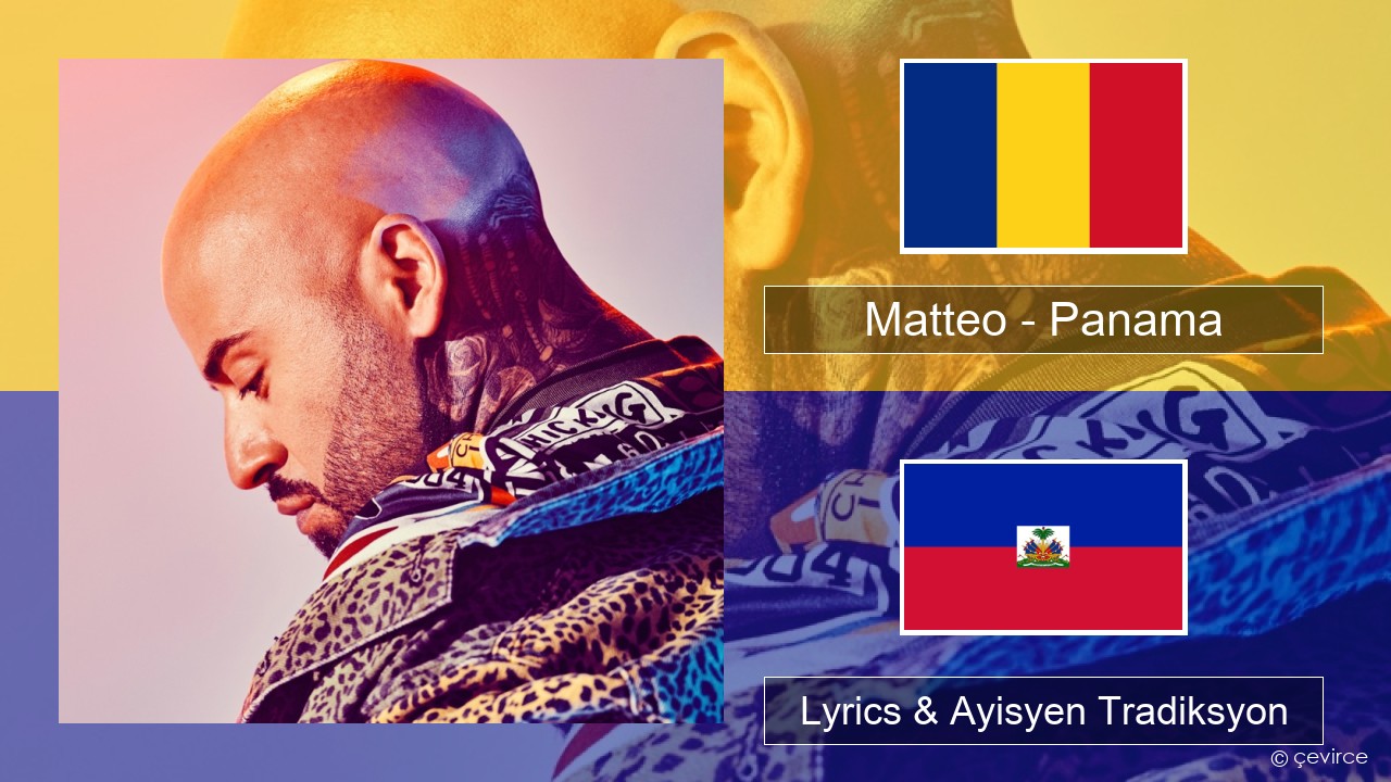 Matteo – Panama Romanyen Lyrics & Ayisyen Tradiksyon