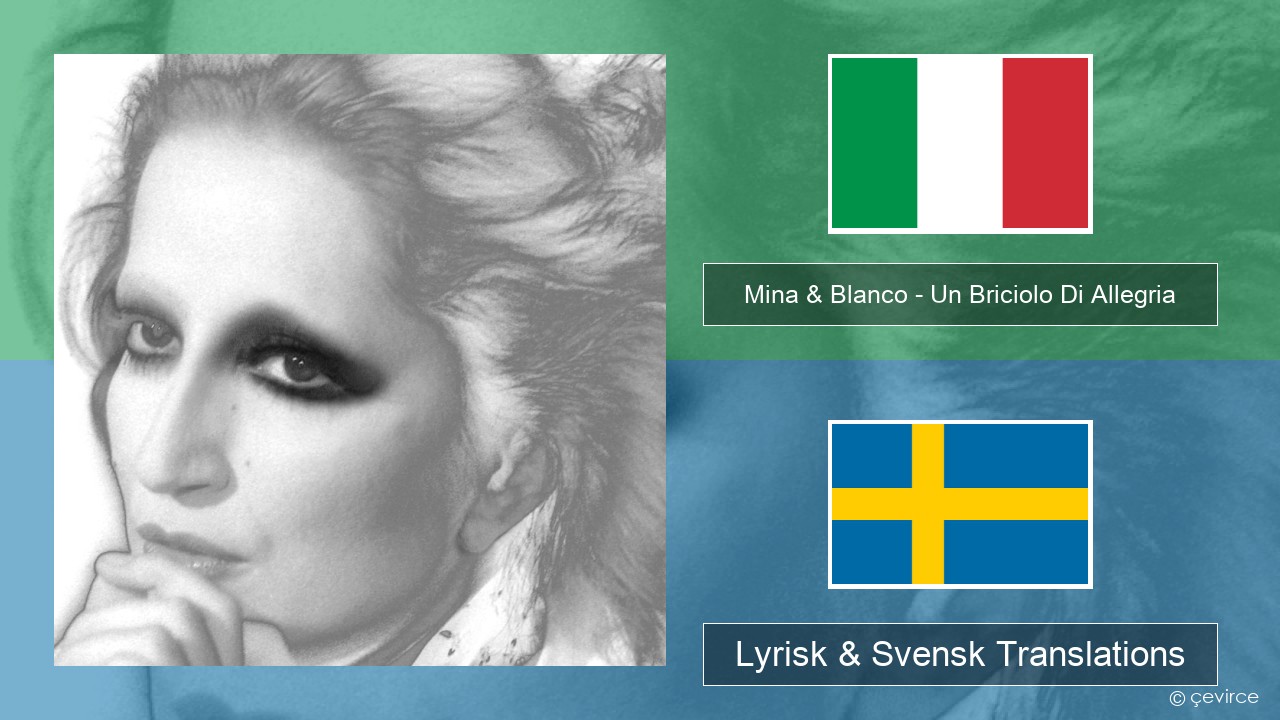 Mina & Blanco – Un Briciolo Di Allegria (con Blanco) Italiensk Lyrisk & Svensk Translations