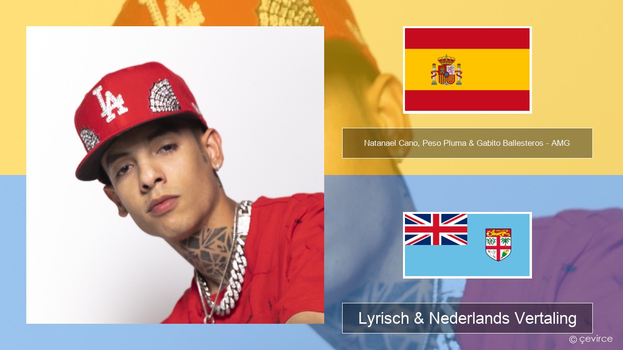 Natanael Cano, Peso Pluma & Gabito Ballesteros – AMG Spaans Lyrisch & Nederlands Vertaling