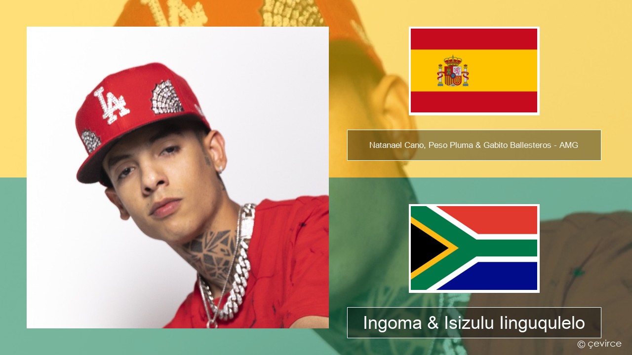 Natanael Cano, Peso Pluma & Gabito Ballesteros – AMG Isispanish Ingoma & Isizulu Iinguqulelo