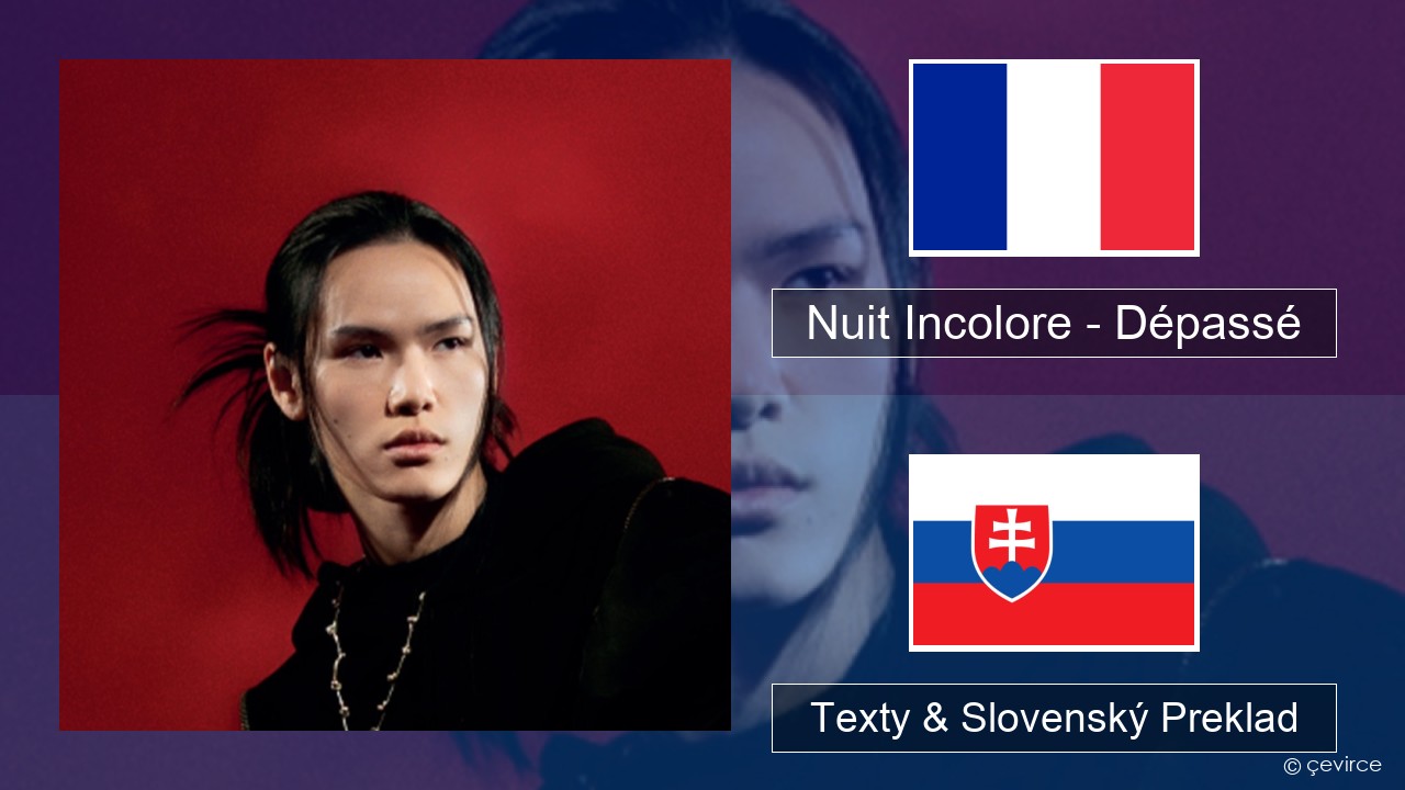 Nuit Incolore – Dépassé Francúzsky Texty & Slovenský Preklad