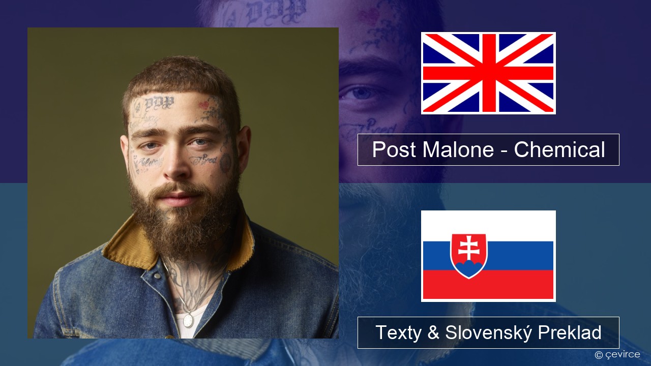 Post Malone – Chemical Anglický Texty & Slovenský Preklad