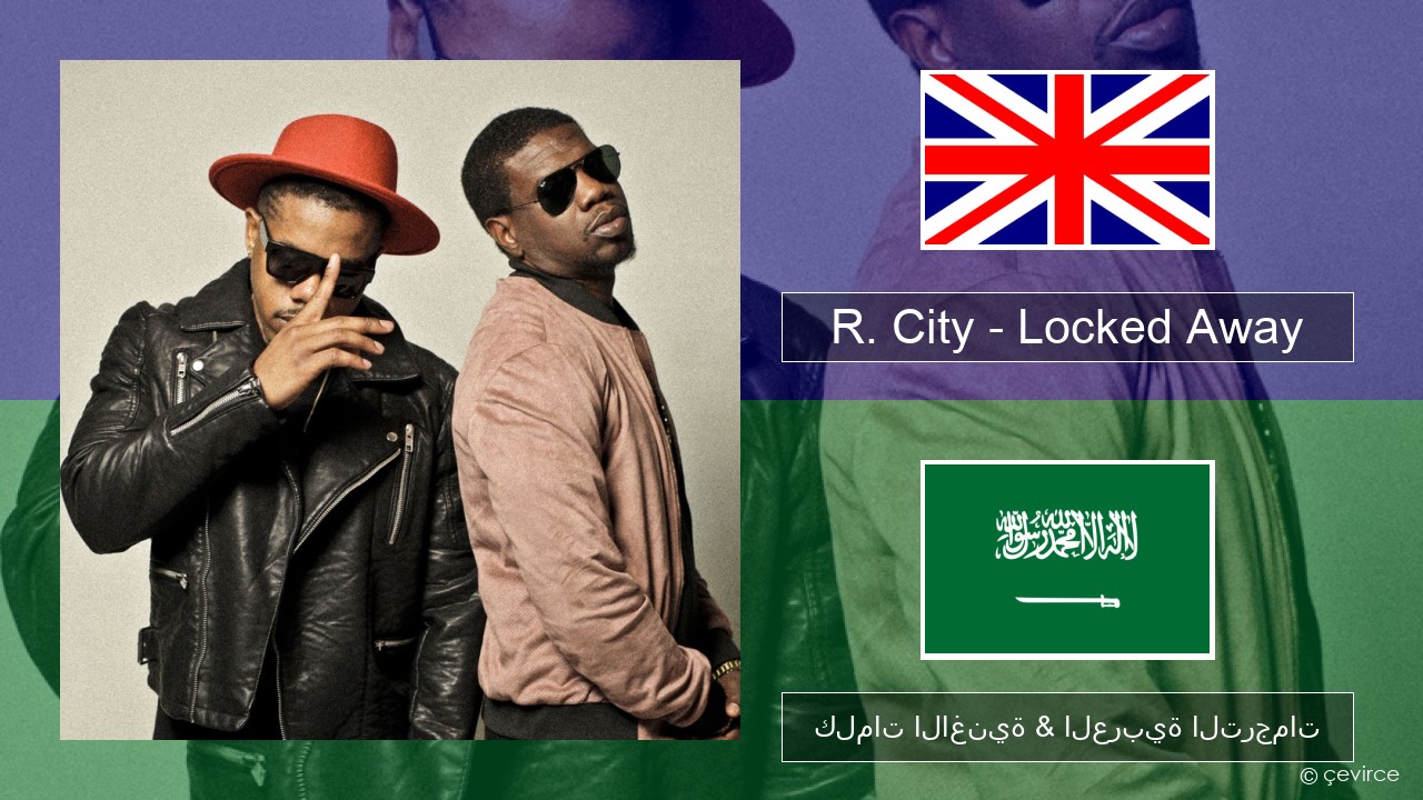 R. City – Locked Away (feat. Adam Levine) العربية كلمات الاغنية & العربية الترجمات