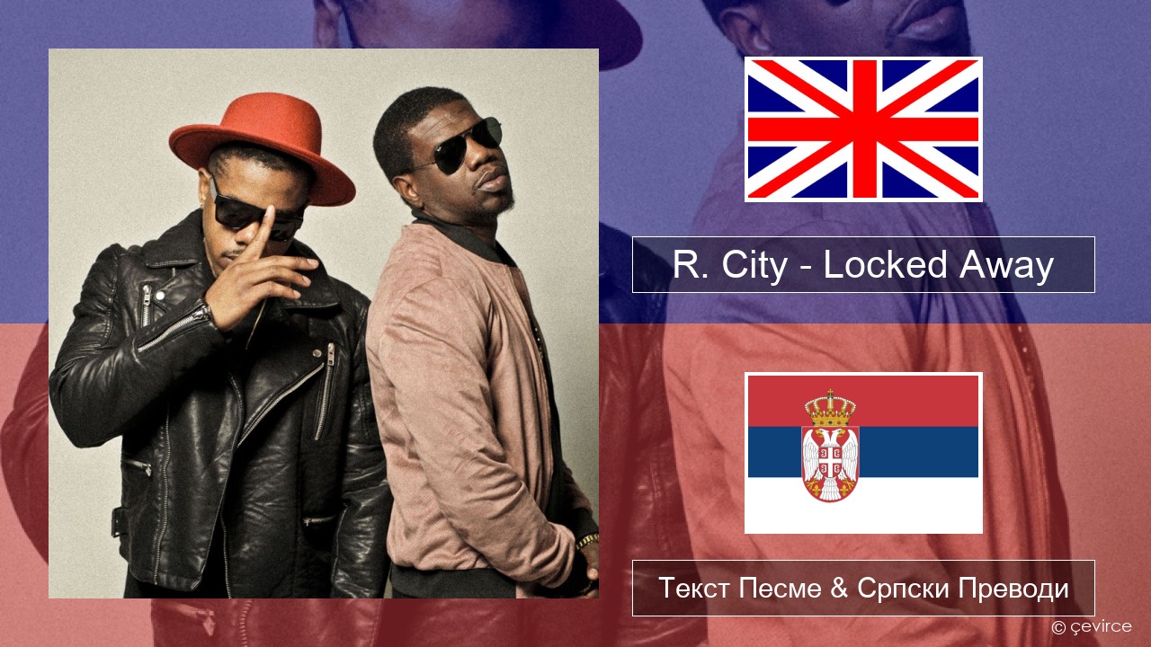 R. City – Locked Away (feat. Adam Levine) Енглески Текст Песме & Српски Преводи