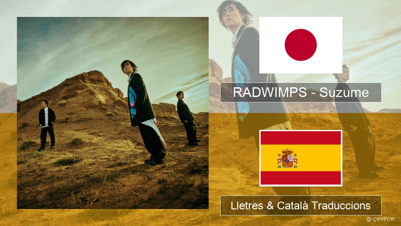 RADWIMPS – Suzume (feat. Toaka) Japonès Lletres & Català Traduccions