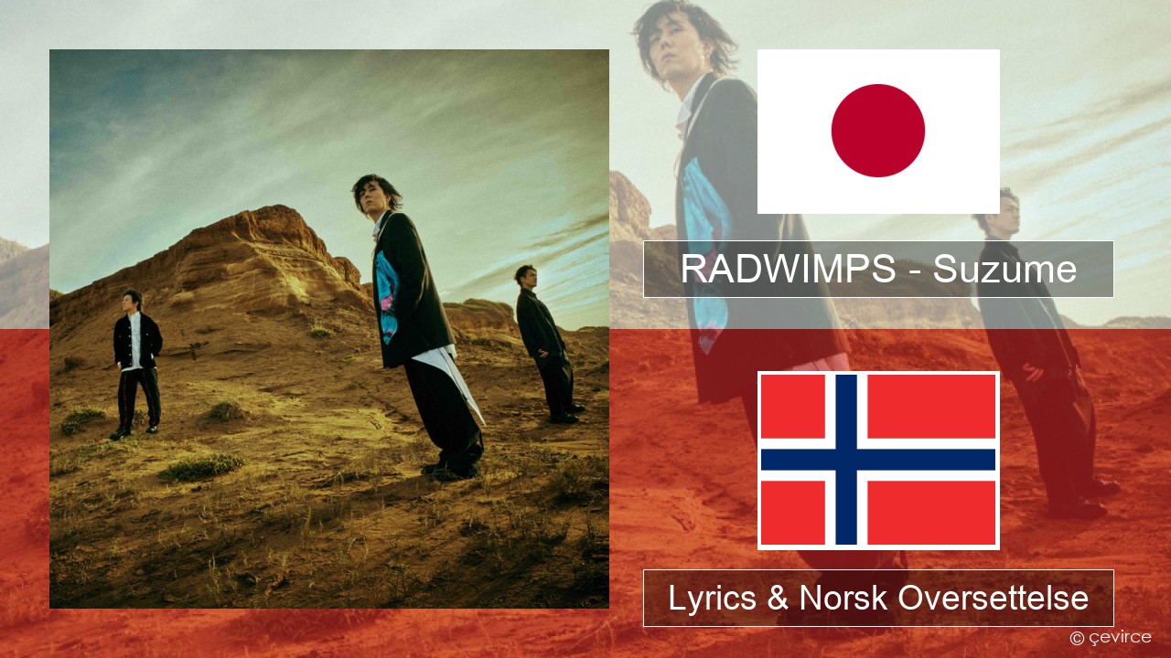 RADWIMPS – Suzume (feat. Toaka) Japansk Lyrics & Norsk Oversettelse