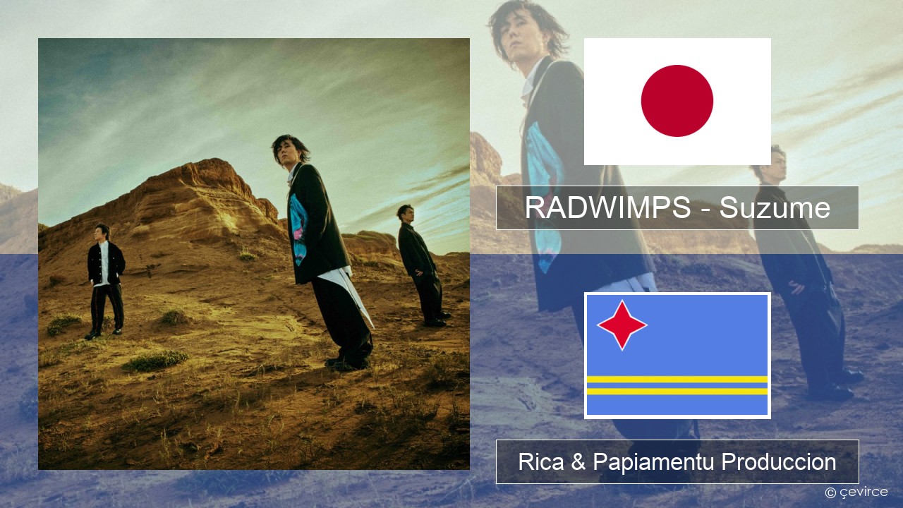 RADWIMPS – Suzume (feat. Toaka) Japon Rica & Papiamentu Produccion