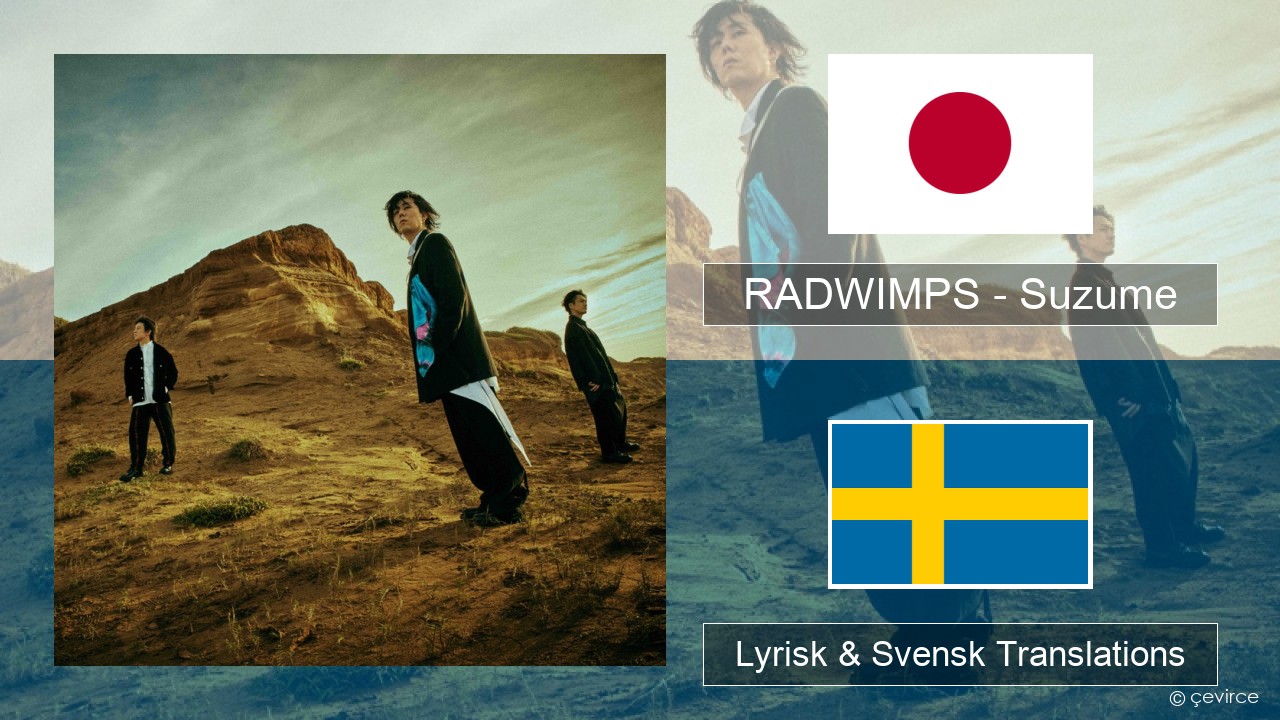 RADWIMPS – Suzume (feat. Toaka) Japansk Lyrisk & Svensk Translations