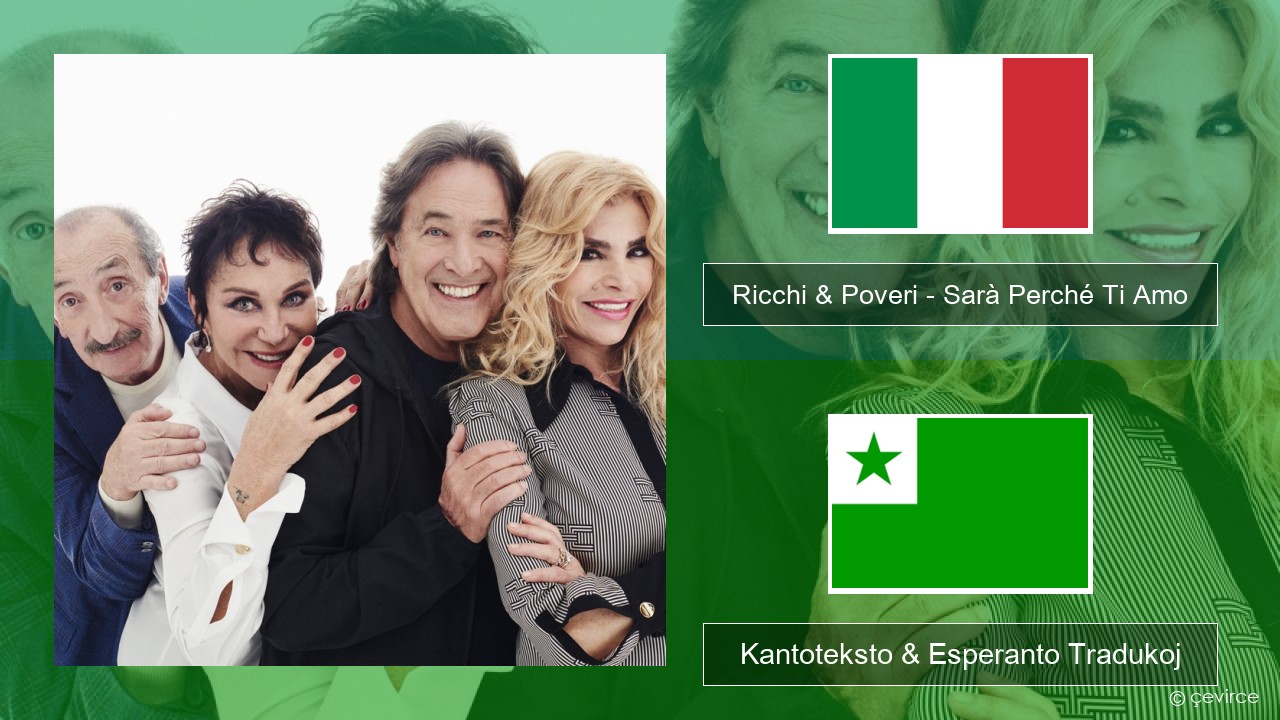 Ricchi & Poveri – Sarà Perché Ti Amo La itala Kantoteksto & Esperanto Tradukoj