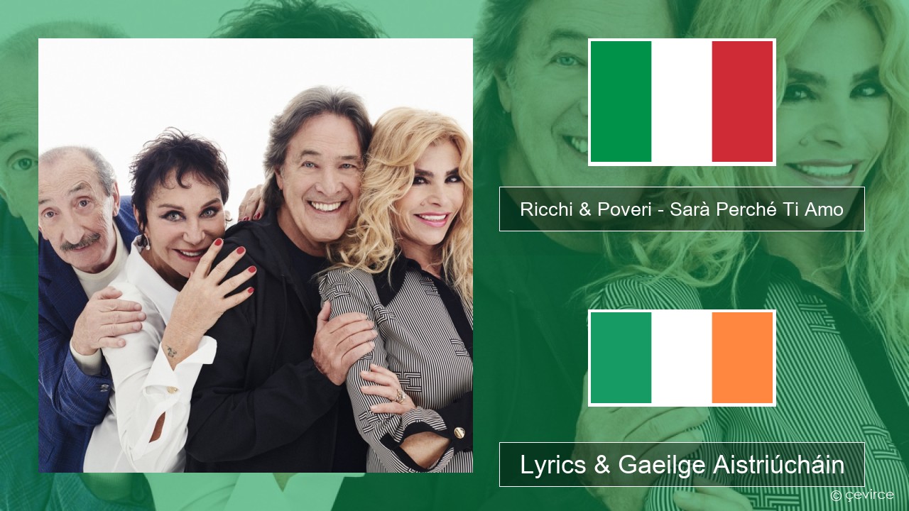 Ricchi & Poveri – Sarà Perché Ti Amo Iodáilis Lyrics & Gaeilge Aistriúcháin