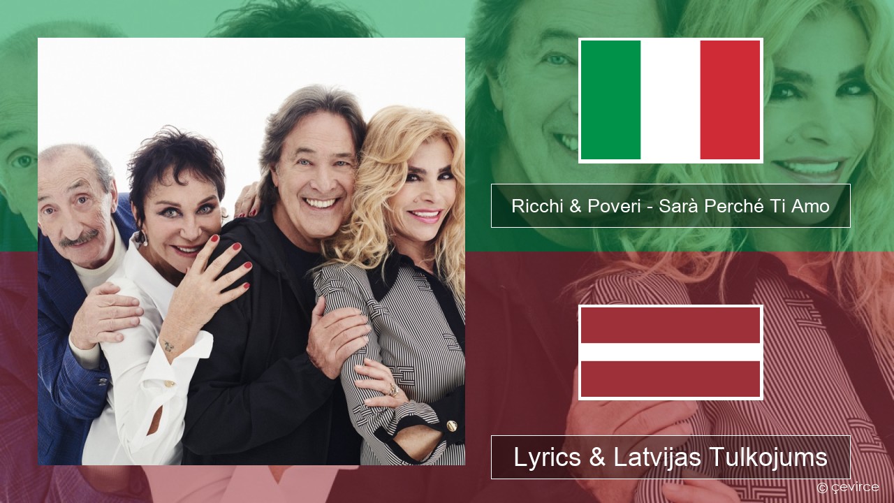 Ricchi & Poveri – Sarà Perché Ti Amo Itālijas Lyrics & Latvijas Tulkojums