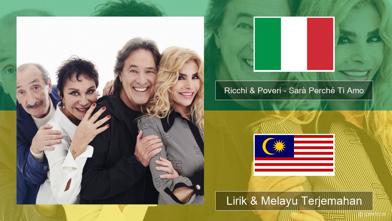 Ricchi & Poveri – Sarà Perché Ti Amo Itali Lirik & Melayu (Malay) Terjemahan