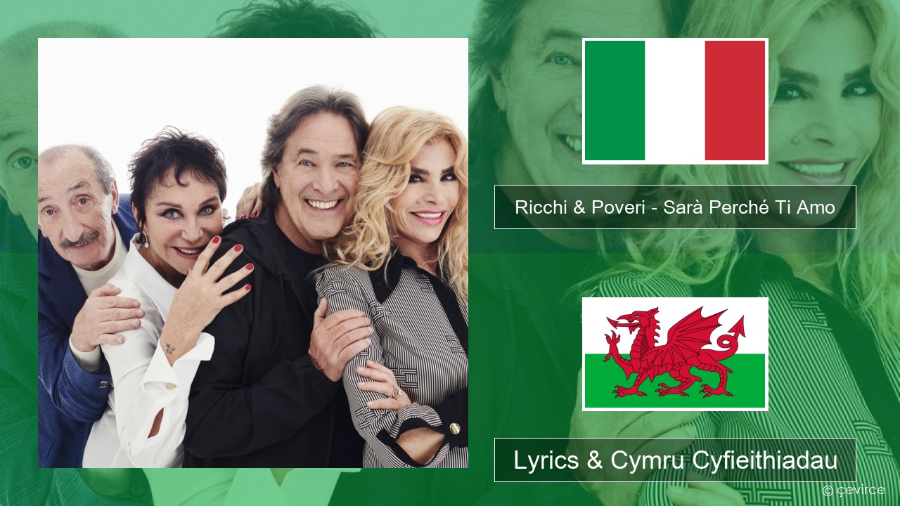 Ricchi & Poveri – Sarà Perché Ti Amo Eidaleg Lyrics & Cymru Cyfieithiadau