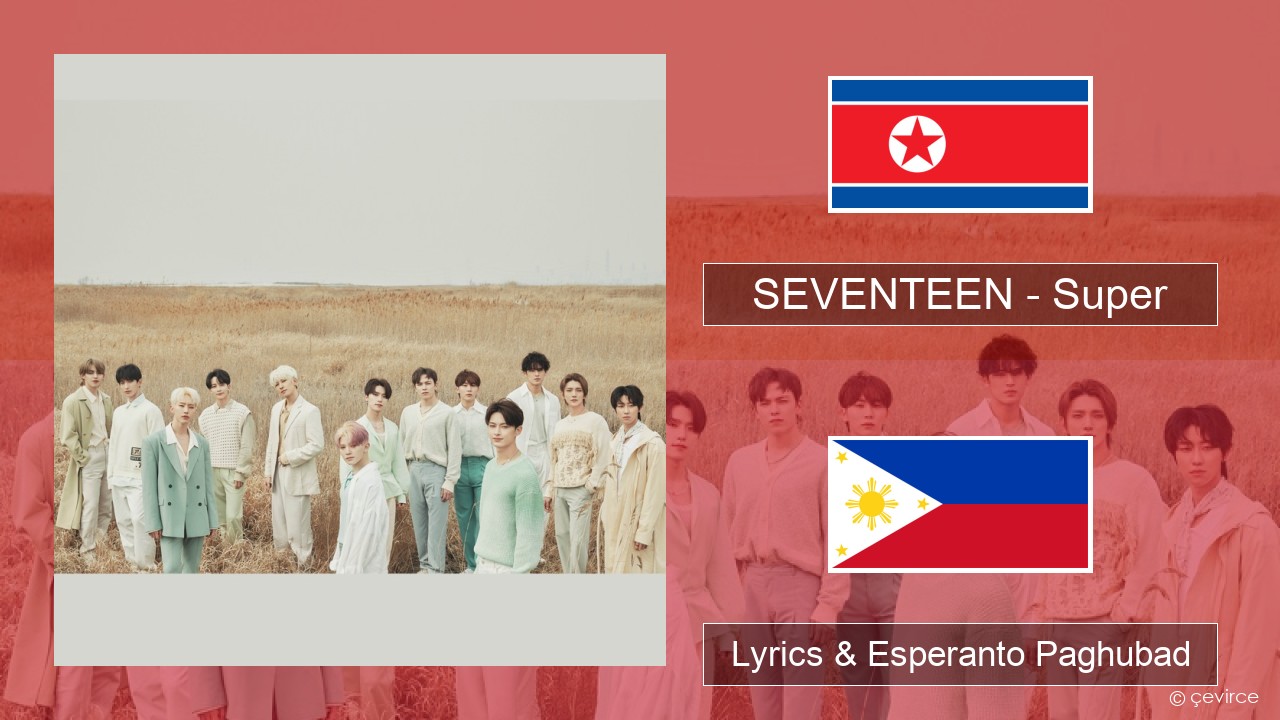 SEVENTEEN – Super Habagatang koreya Lyrics & Esperanto Paghubad