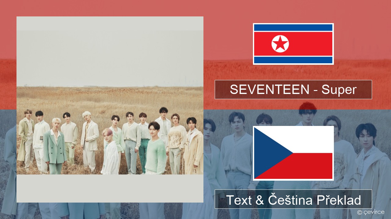 SEVENTEEN – Super Korejský Text & Čeština Překlad