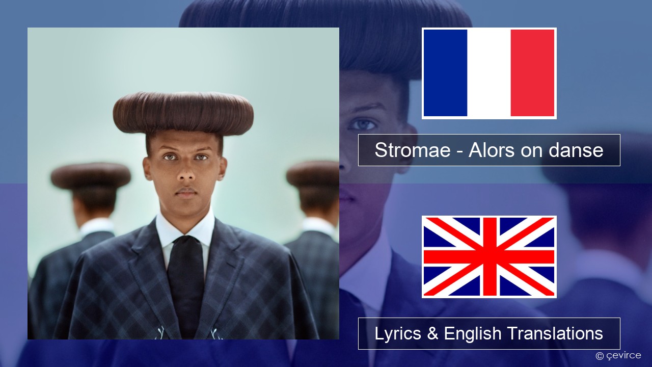 Stromae – Alors on danse (feat. Erik Hassle) French Lyrics & English Translations