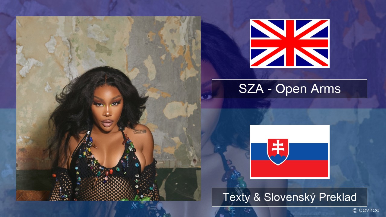 SZA – Open Arms (feat. Travis Scott) Anglický Texty & Slovenský Preklad