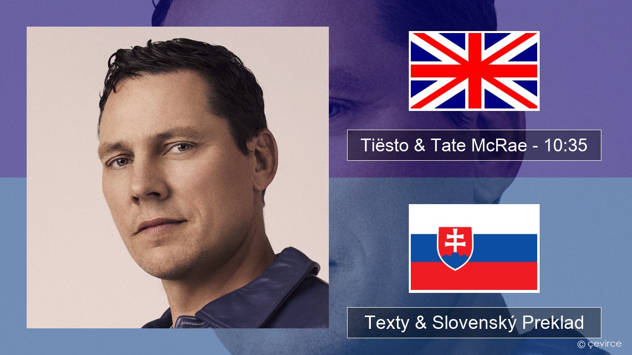 Tiësto & Tate McRae – 10:35 Anglický Texty & Slovenský Preklad