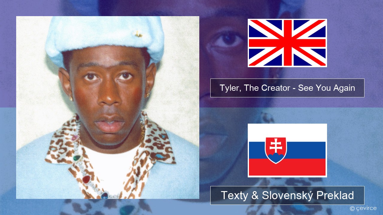 Tyler, The Creator – See You Again (feat. Kali Uchis) Anglický Texty & Slovenský Preklad