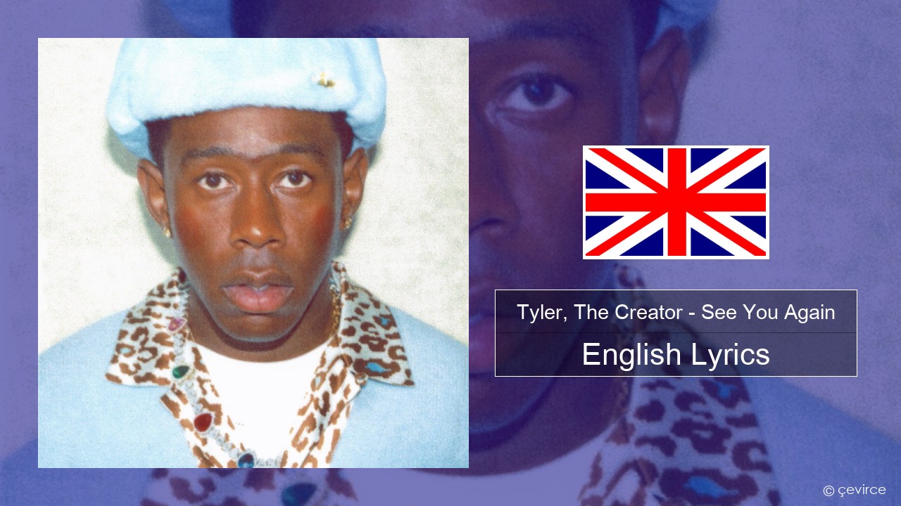 Tyler, The Creator – See You Again (feat. Kali Uchis) English Lyrics