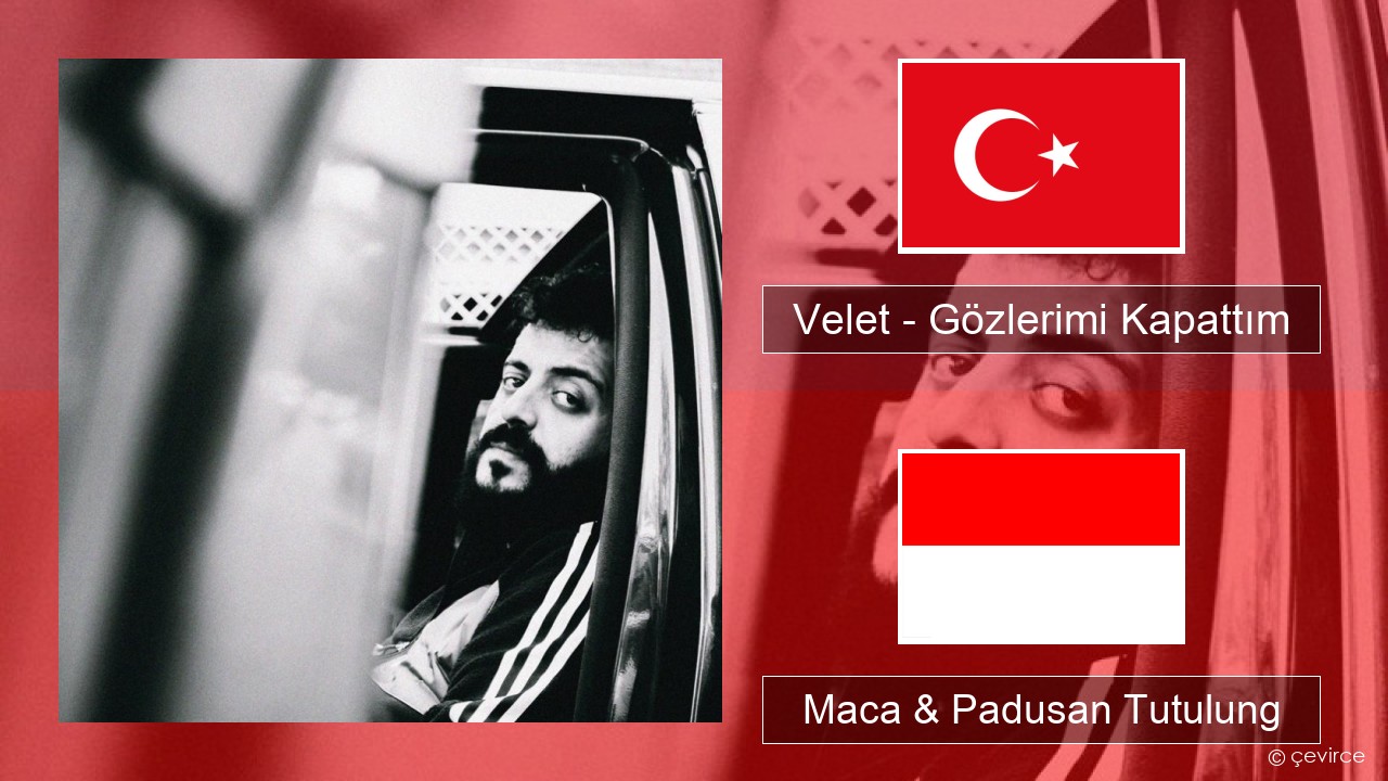 Velet – Gözlerimi Kapattım Druzi Maca & Padusan Tutulung