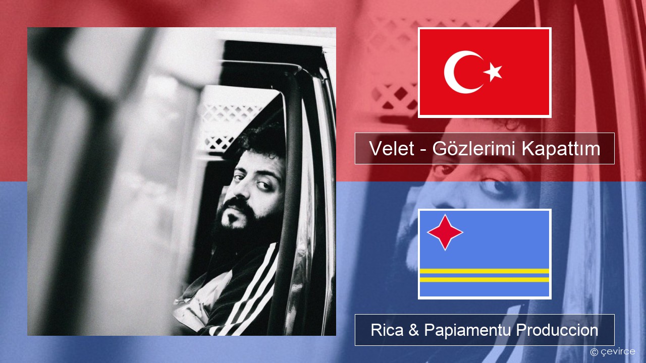 Velet – Gözlerimi Kapattım Tico Rica & Papiamentu Produccion