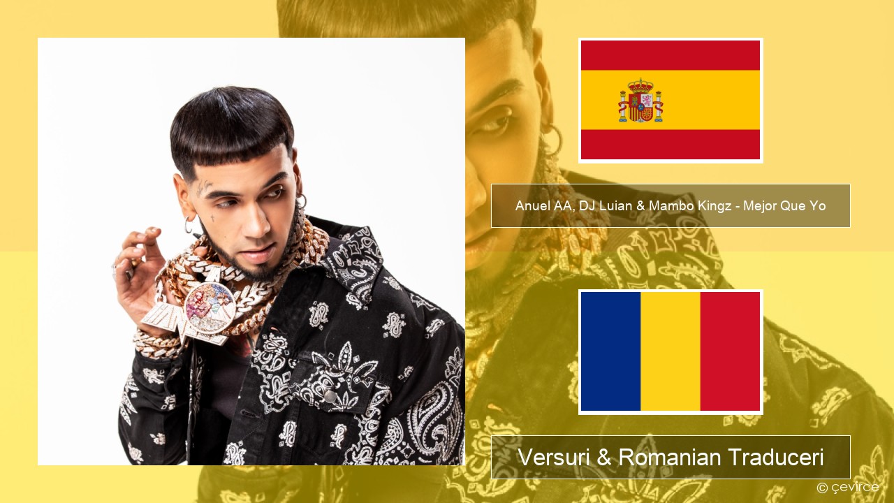 Anuel AA, DJ Luian & Mambo Kingz – Mejor Que Yo Spaniolă Versuri & Romanian Traduceri