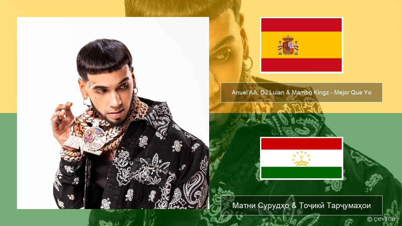 Anuel AA, DJ Luian & Mambo Kingz – Mejor Que Yo Испанӣ Матни Сурудҳо & Тоҷикӣ Тарҷумаҳои